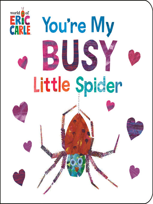 Title details for You're My Busy Little Spider by Eric Carle - Available
